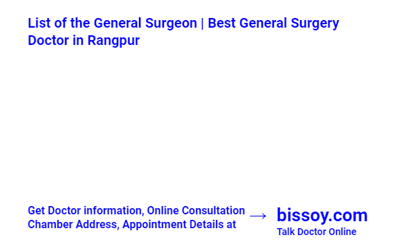 General Surgery Specialist in Rangpur